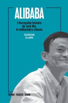 Alibaba : l'incroyable histoire de Jack Ma, le milliardaire chinois 