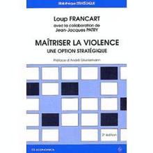 Maîtriser la violence : une option stratégique (éd. 2002)