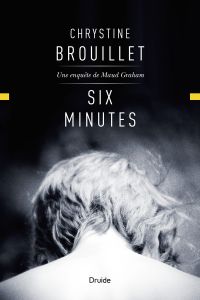 Six minutes : une enquête de Maud Graham