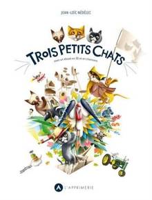 Trois petits chats : avec un ebook en 3D et en chansons