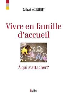 Vivre en famille d'accueil : à qui s'attacher ?