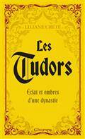 Les Tudors : éclat et ombres d'une dynastie