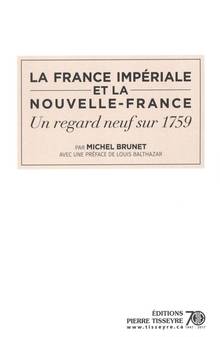 La France impériale et la Nouvelle-France : un regard neuf sur 1759