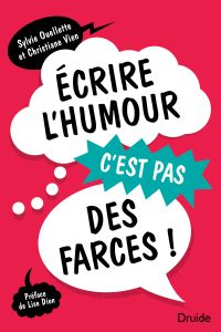 Écrire l'humour, c'est pas des farces! 