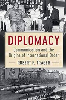 Diplomacy : Communication and the Origins of International Order