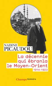 Décennie qui ébranla le Moyen-Orient, La : 1914-1923