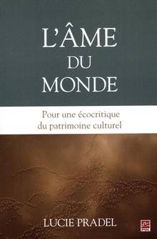 Âme du monde, L' : pour une écocritique du patrimoine culturel