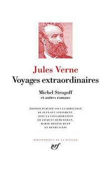 Voyages extraordinaires, Michel Strogoff : et autres romans