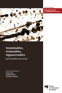 Innommables, inclassables, ingouvernables : aux frontières du social