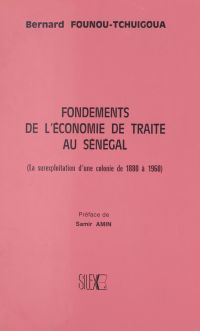 Fondements de l'économie de traite au Sénégal