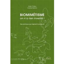 Biomimétisme : on n'a rien inventé ! : des animaux qui inspirent la science