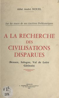 À la recherche des civilisations disparues