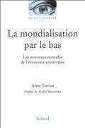 Mondialisation par le bas, La  : les nouveaux nomades...