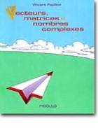 Vecteurs, matrices et nombres complexes