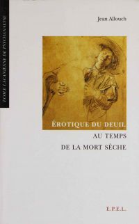 Erotique du deuil au temps de la mort sèche