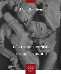 L?érotisme divinisé ? Le temple hindou