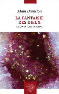 La fantaisie des dieux et l?aventure humaine