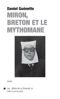 Miron, Breton et le mythomane