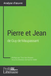 Pierre et Jean de Guy de Maupassant (Analyse approfondie)