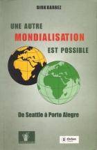 Une autre mondialisation est possible: de Seatle × Porto Alegre