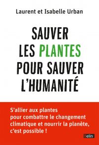 Sauver les plantes pour sauver l'humanité