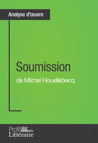 Soumission de Michel Houellebecq (Analyse approfondie)