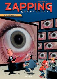 Zapping Generation - Tome 5 - Trop voyant !