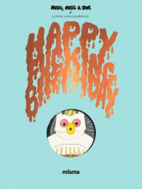 Happy fucking birthday - Megg, Mogg and Owl