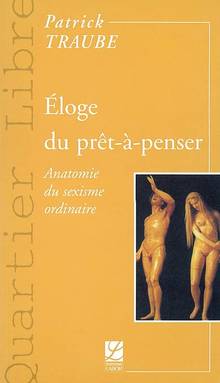 Eloge du prêt-×-penser Anatomie du sexisme ordinaire