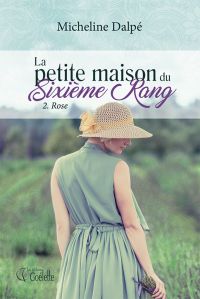 La petite maison du sixième rang : Volume 2, Rose