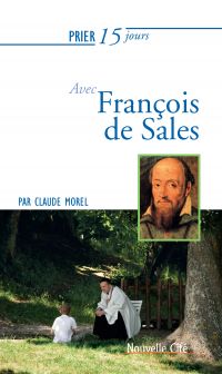 Prier 15 jours avec François de Sales