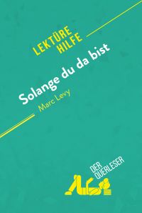 Solange du da bist von Marc Levy (Lektürehilfe)