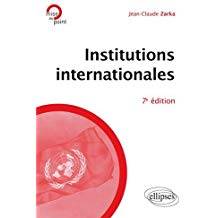 Institutions internationales : 7e édition mise à jour et enrichie