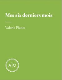 Mes six derniers mois: Valérie Plante