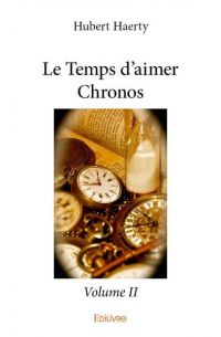 Le temps d'aimer chronos - volume ii