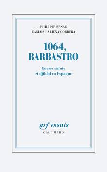 1064, Barbastro : guerre sainte et djihad en Espagne