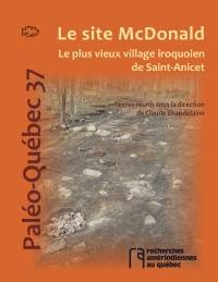 Site McDonald, Le : le plus vieux village iroquoien de Saint-Anicet