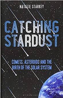 Catching stardust : Comets, asteroids and the birth of the solar system