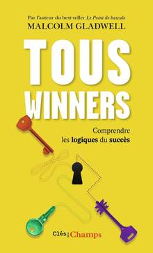 Tous winners ! : comprendre les logiques du succès