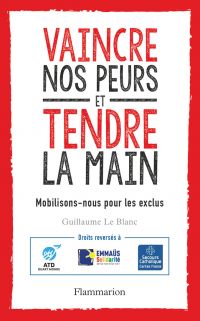 Vaincre nos peurs et tendre la main. Mobilisons-nous pour les exclus