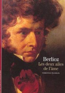 Berlioz les deux ailes de l'âme