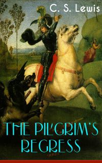 THE PILGRIM'S REGRESS