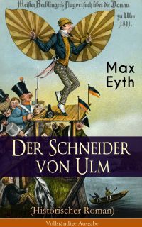 Der Schneider von Ulm (Historischer Roman) - Vollständige Ausgabe