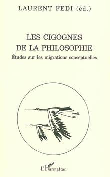 Cigognes de la philosophie, Les: études sur les migrations...