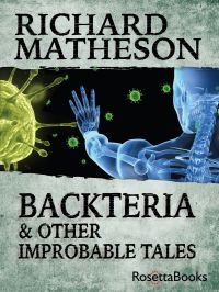 Backteria and Other Improbable Tales