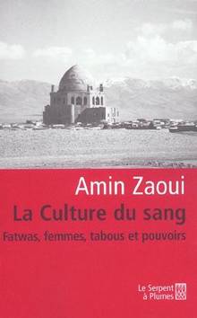 Culture du sang, La: fatwas, femmes, tabous et pouvoirs