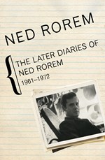 The Later Diaries of Ned Rorem