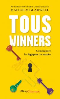 Tous winners. Comprendre les logiques du succès