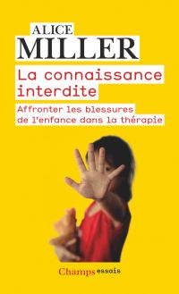 La connaissance interdite. Affronter les blessures de l'enfance dans la thérapie