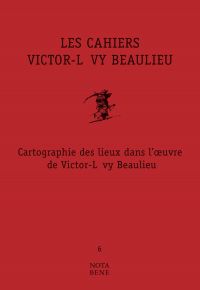 Les Cahiers Victor-Lévy Beaulieu, numéro 6